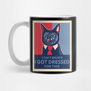 I Can't Believe I Got Dressed For This Funny Lazy Cat Mug